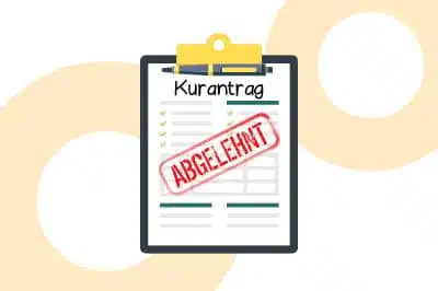 Kurantrag abgelehnt Guide